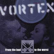 Vortex (BEL) : From the Bad to the Worst